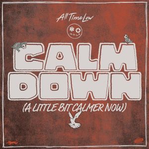 Calm Down (A Little Bit Calmer Now) (Single)