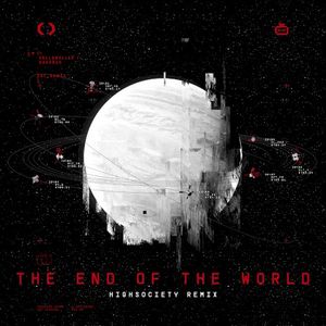 The End of the World (HIGHSOCIETY remix)