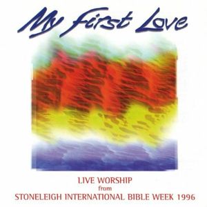 Stoneleigh International Bible Week: My First Love