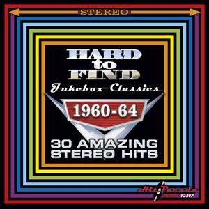 Hard To Find Jukebox Classics, 1960-64: 30 Amazing Stereo Hits