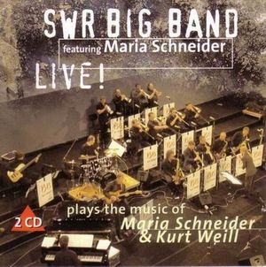 Live! - Plays the Music of Maria Schneider & Kurt Weill