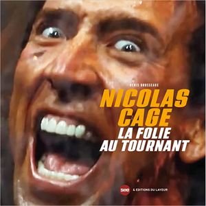 Nicolas Cage La folie au tournant