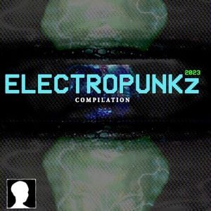 ELECTROPUNKz 2023 Compilation