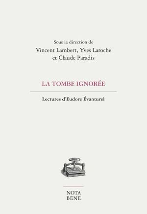 La tombe ignorée : lectures d'Eudore Évanturel