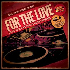 For the Love, Vol. 4: The Best Vocal House From the Masters Collection