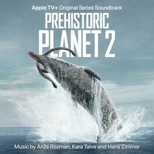 Prehistoric Planet: Season 2 (OST)