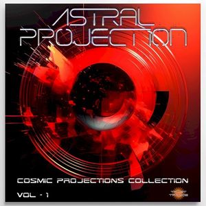 Astral Projection - Cosmic Projections Collection VOL - 1