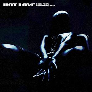 HOT LOVE (BOY HARSHER REMIX) (Single)