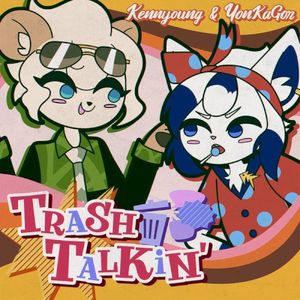 Trash Talkin' (Single)