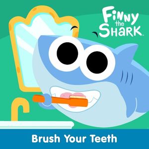 Brush Your Teeth With Finny the Shark (Single)