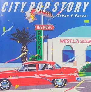 CITY POP STORY ～ Urban ＆ Ocean