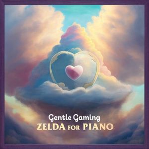 Gentle Gaming: Zelda for Piano (EP)