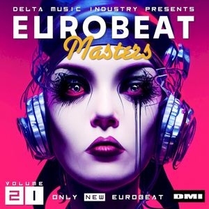 Delta Music Industry Presents: Eurobeat Masters Vol 21