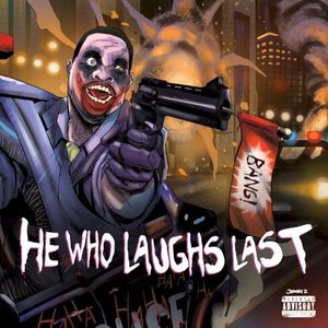He Who Laughs Last