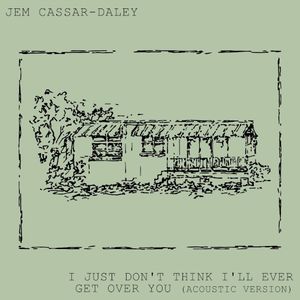 I Just Don’t Think I’ll Ever Get Over You (acoustic version) (Single)