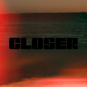 Closer (Single)