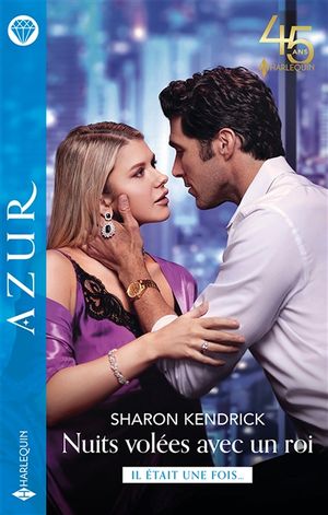 Nuits volées avec un roi : il était une fois...