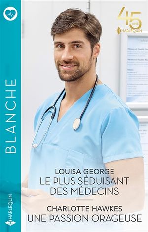 Le plus séduisant des médecins. Une passion orageuse