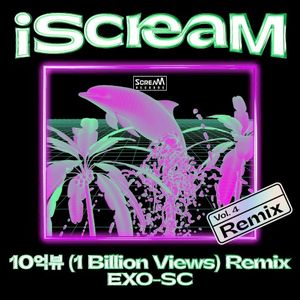 iScreaM Vol.4 : 1 Billion Views Remix
