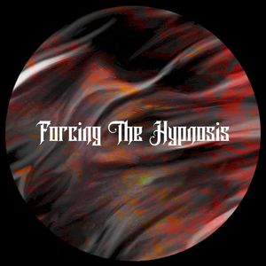 Forcing The Hypnosis (EP)