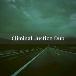 Climinal Justice Dub