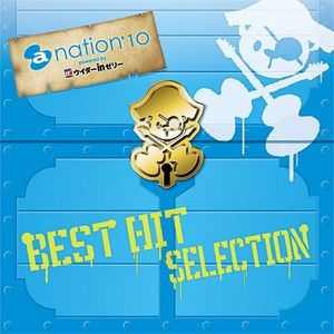 a-nation’10 BEST HIT SELECTION