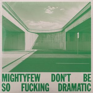 Don’t Be So Fucking Dramatic (Single)