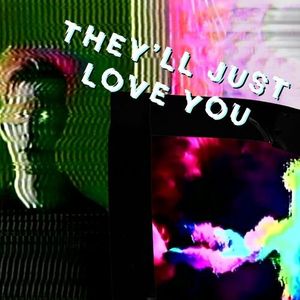 They’ll Just Love You (Single)