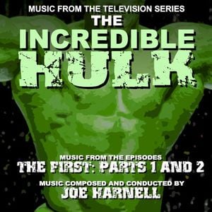 The Incredible Hulk: Music From The Episodes “The First: Pts. 1 & 2” (OST)