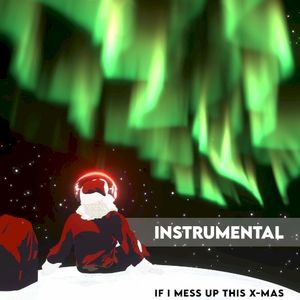 If I Mess Up This Christmas (Instrumental) (Single)