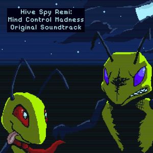 Hive Spy Remi: Mind Control Madness! Original Soundtrack (OST)