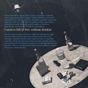 I Used to Fall in Love Without Drinkin’ (Single)