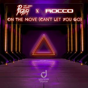 On the Move (Can’t Let You Go) (Single)