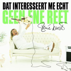 Dat interesseert me echt geen ene reet (Single)