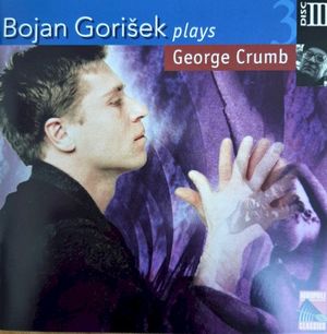 Bojan Gorišek Plays George Crumb III