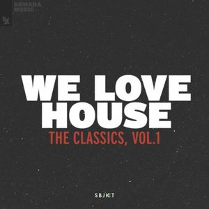 We Love House – The Classics, Vol. 1