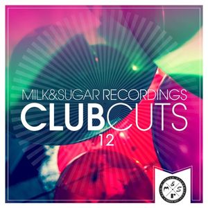 Milk & Sugar Club Cuts, Vol. 12