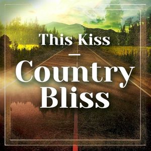 This Kiss - Country Bliss
