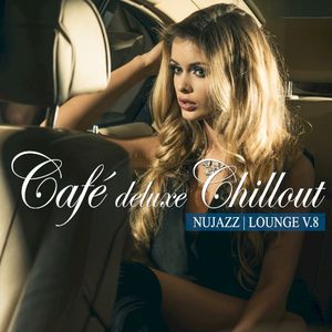Café Deluxe Chillout: Nu Jazz / Lounge, Vol. 8