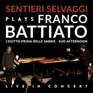 Sentieri Selvaggi Plays Franco Battiato