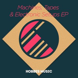 Machines, Tapes & Electronic Setups EP (EP)