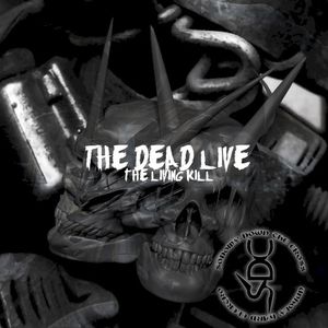 The Dead Live the Living Kill