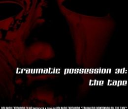 image-https://media.senscritique.com/media/000021412025/0/traumatic_possession_3d_the_tape.jpg