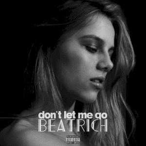 Don't Let Me Go (Single)