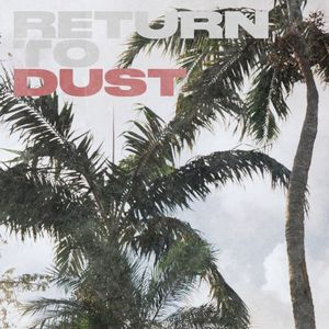 Return To Dust (Single)