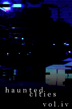 Haunted Cities: Volume IV