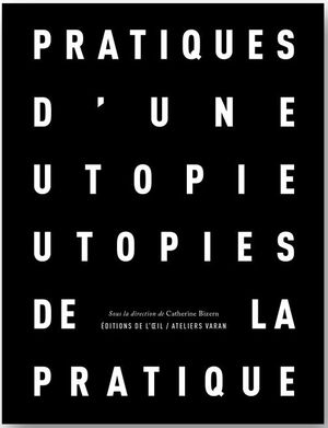 Pratiques d'une utopie, utopies de la pratique