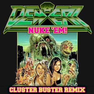 NUKE 'EM! (Cluster Buster Remix)