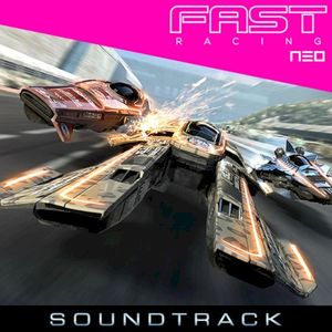 FAST Racing NEO (Original Soundtrack) (OST)