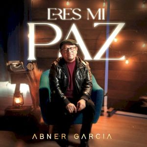 Eres Mi Paz (Single)